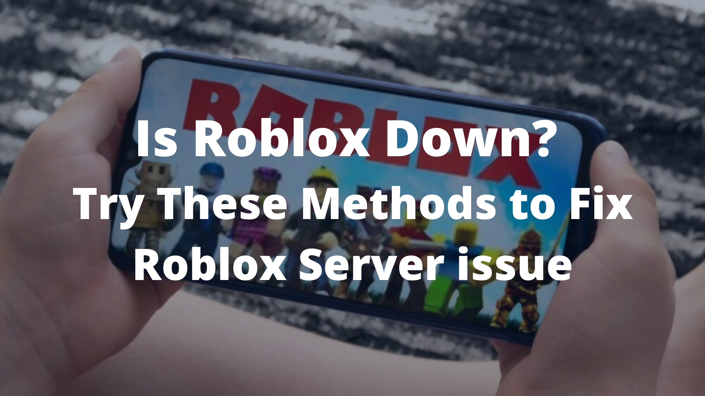 Is Roblox Down Fix Roblox Not Working On Your Device Fixable Stuff - why is roblox so slow on my phone